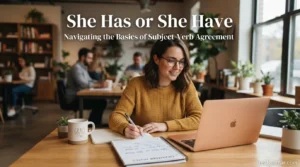 She Has or She Have